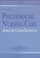 Psychosocial Nursing Care Along the Cancer Continuum 1890504572 Book Cover