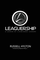 Leaguership: A League of Likeminded Leaders B0BYBCLH9R Book Cover