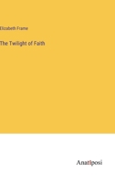 The Twilight of Faith 3382194945 Book Cover