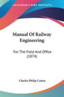 Manual Of Railway Engineering: For The Field And Office 116486842X Book Cover