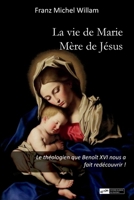 La vie de Marie Mère de Jésus (French Edition) 236878215X Book Cover