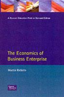 The Economics of Business Enterprise: An Introduction to Economic Organisation and the Theory of the Firm, Third Edition 1840649054 Book Cover