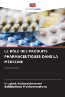 Le Rôle Des Produits Pharmaceutiques Dans La Médecine (French Edition) 6209235859 Book Cover
