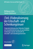 (Teil-)Föderalisierung der Erbschaft- und Schenkungsteuer: Folgenabschätzung einer föderalen Freigabe der Immobilienbewertung, der persönlichen ... Law and Public Finance, 13) (German Edition) 3662740508 Book Cover