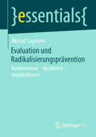 Evaluation und Radikalisierungsprävention: Kontroversen – Verfahren – Implikationen (essentials) 3658341297 Book Cover