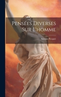 Pensées Diverses Sur l'Homme 2329460643 Book Cover