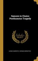 Samson in Chains Posthumous Tragedy 0530314525 Book Cover