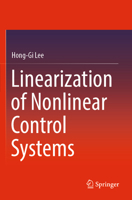 Linearization of Nonlinear Control Systems 9811936455 Book Cover