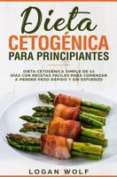 Dieta Cetogénica Para Principiantes: Simple de 14 Días con Recetas Fáciles para Comenzar a Perder Peso Rápido y Sin Esfuerzo (Keto, bajo en carbohidratos, dieta, cetonas, paleo) 1719840350 Book Cover