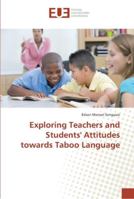 Exploring Teachers and Students' Attitudes towards Taboo Language 620228627X Book Cover