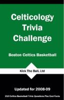 Celticology Trivia Challenge: Boston Celtics Basketball 1934372536 Book Cover