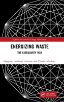 Energizing Waste: The Circularity Way (African Sustainable Energy Innovations) 1041254407 Book Cover