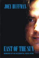 EAST OF THE SUN: MEMOIRS OF AN ACCIDENTAL ROCK STAR 1950729222 Book Cover