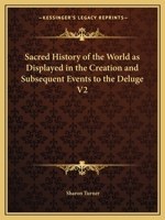 Sacred History of the World as Displayed in the Creation and Subsequent Events to the Deluge V2 1162624957 Book Cover