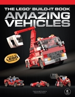 The LEGO Build-It Book, Vol. 1: Amazing Vehicles 159327503X Book Cover