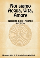 Noi siamo Acqua, Vita, Amore 024438973X Book Cover