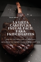 La Dieta Carnívora Frugal Fácil Para Principiantes 1804654345 Book Cover
