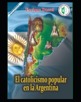 El catolicismo popular en la Argentina: Interpretación histórica y antropológica B08W3FK5TX Book Cover