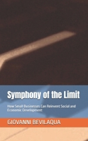 Symphony of the Limit: How Small Businesses Can Reinvent Social and Economic Development (Pequenos Negócios e Desenvolvimento Social e Econômico) B0GNJBTY1F Book Cover