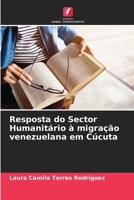Resposta do Sector Humanitário à migração venezuelana em Cúcuta 6207248090 Book Cover
