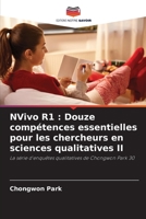 NVivo R1 : Douze compétences essentielles pour les chercheurs en sciences qualitatives II: La série d'enquêtes qualitatives de Chongwon Park 30 620566920X Book Cover