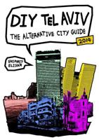 Diy Tel Aviv - The Alternative City Guide - 2014 Edition 1291594000 Book Cover