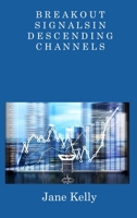 Breakout Signals in Descending Channels 1806313979 Book Cover