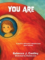 You Are: A positive affirmation alphabet book about animals B0GL9Z4QBX Book Cover