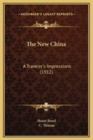 The New China: A Traveler's Impressions 1165804573 Book Cover