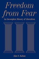 Freedom from Fear: An Incomplete History of Liberalism 0691250677 Book Cover