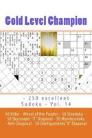 Gold Level Champion - 250 Excellent Sudoku - Vol. 14: This Sudoku of the Highest Brand for You 1719026971 Book Cover