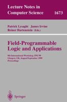 Field Programmable Logic and Applications: 9th International Workshops, FPL'99, Glasgow, UK, August 30 - September 1, 1999, Proceedings 3540649921 Book Cover