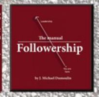 Followership: The Manual 0464939569 Book Cover