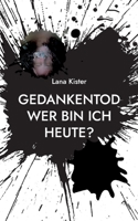 Gedankentod: Wer bin ich heute? 3756802094 Book Cover