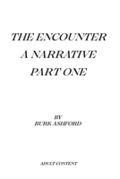 The Encounter - A Narrative - Part One 1733934103 Book Cover