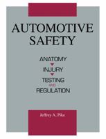 Automotive Safety: Anatomy, Injury, Testing, and Regulation 1560910070 Book Cover