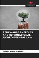 RENEWABLE ENERGIES AND INTERNATIONAL ENVIRONMENTAL LAW 620598167X Book Cover