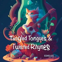 Tangled Tongues & Twisted Rhymes: Exploring the Art of Verbal Mastery in the World of Poetry B0BVCT3FQ4 Book Cover