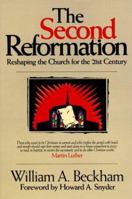 The Second Reformation: Reshaping the Church for the 21st Century 1880828901 Book Cover