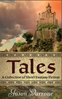 Tales: A Collection of Short Fantasy Fiction 1481872869 Book Cover