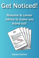 Get Noticed!: Resume & career advice to make you stand out! 1709259396 Book Cover