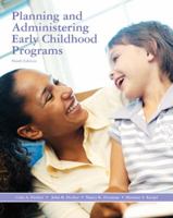 Planning and Administering Early Childhood Programs (8th Edition) 0131125486 Book Cover