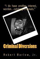 Criminal Diversions 145385049X Book Cover