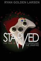 Starved: The Tale of the Chubulecent Vampire 1477663703 Book Cover