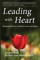 Leading with Heart: Enacting Self-Care, Collective Care, and Justice 1999422465 Book Cover