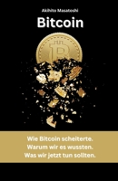 Bitcoin: Wie Bitcoin scheiterte. Warum wir es wussten. Was wir jetzt tun sollten. (German Edition) B0DQX35Z9V Book Cover