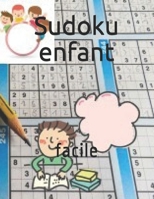 Sudoku enfant: facile 1702593959 Book Cover