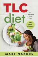 TLC Diet: A Complete Guide with 100+ Best Recipes B085RTM996 Book Cover