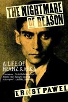The Nightmare of Reason: A Life of Franz Kafka 0374222363 Book Cover
