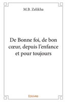 De Bonne foi, bon coeur, depuis l'enfance et pour toujours (French Edition) 2414398671 Book Cover